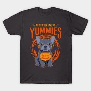 Witch Better Have My Yummies T-Shirt